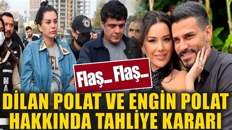 Son dakika Dilan Polat ve Engin Polat hakkında tahliye kararı