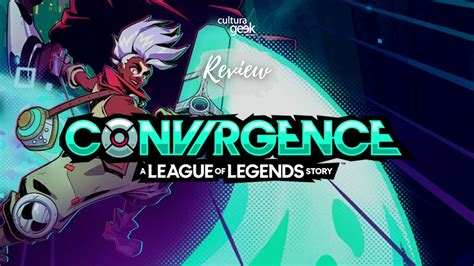 Review Convergence A League Of Legends Story Tiempo Bien Invertido