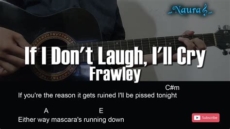 Frawley If I Dont Laugh Ill Cry Guitar Chords Lyrics Youtube