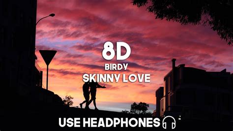 Birdy Skinny Love 8d Audio Youtube