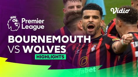 Bournemouth Vs Wolves Highlights Premier League Vidio