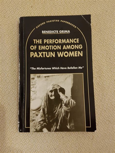 The Performance of Emotion among Paxtun Women by Benedicte Grima
