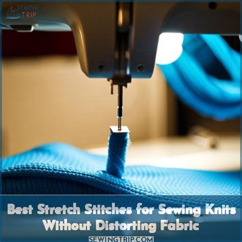 Best Stretch Stitches For Sewing Knits Without Distorting Fabric