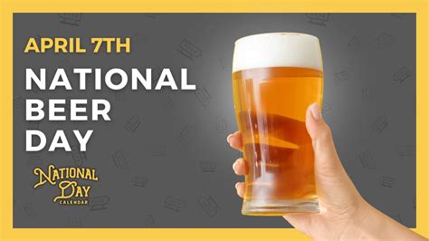 National Beer Day April 7th National Day Calendar Youtube