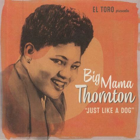 Big Mama Thornton Just Like A Dog Vinyl At Juno Records