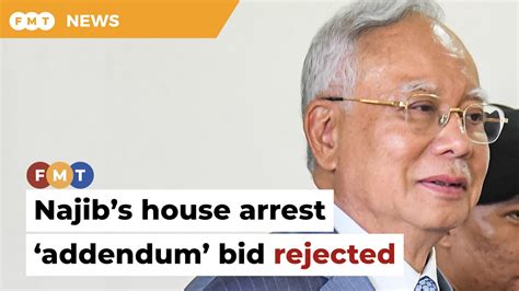 Court Rejects Najibs Judicial Review Bid On House Arrest Addendum