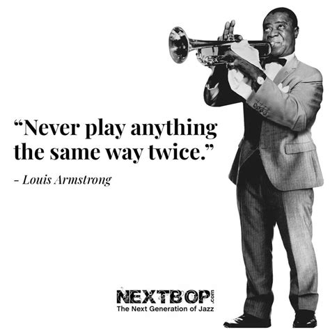 Our 23 Favorite Louis Armstrong Quotes - Nextbop Jazz