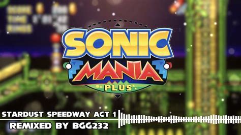 Sonic Mania Stardust Speedway Act Remix Remake Attempt Youtube