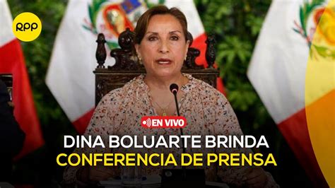 Dina Boluarte Brinda Conferencia De Prensa EN VIVO YouTube