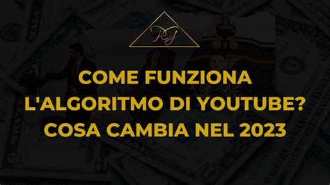 Come Funziona L Algoritmo Di YouTube Cosa Cambia Nel 2023