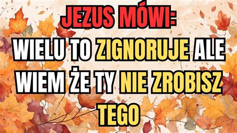 Nie ignoruj tego przesłania od Jezusa wysłuchaj jego słów YouTube