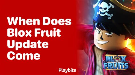 When Does The Blox Fruit Update Come Playbite