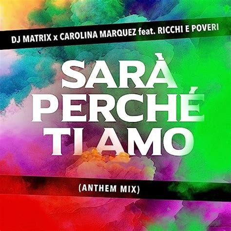 Play Sarà perché ti amo Anthem Mix by DJ Matrix Carolina Marquez