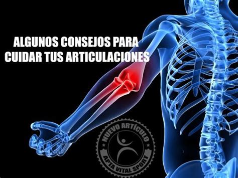 Algunos Consejos Para Cuidar Tus Articulaciones