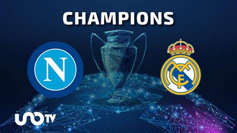 Napoli Vs Real Madrid En Vivo Fecha Y C Mo Ver El Partido De La