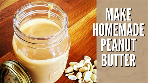 How To Make Peanut Butter At Home In Less Than 5 Minutes Youtube