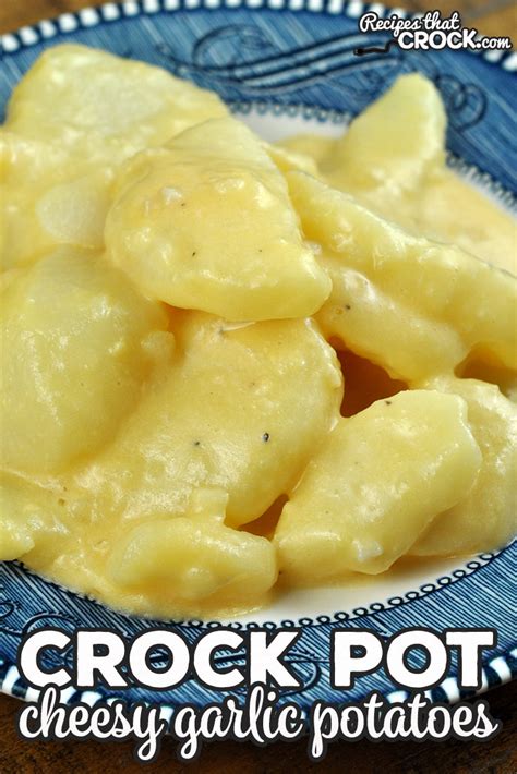 Cheesy Garlic Crock Pot Potatoes Recipes That Crock