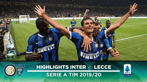 Inter 4 0 Lecce Highlights We Start With A Brilliant Win Youtube