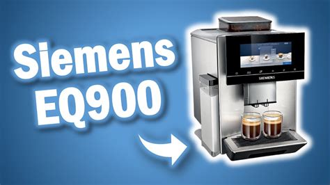 Siemens EQ900 KAFFEVOLLAUTOMAT LOHNT SICH DER KAUF YouTube