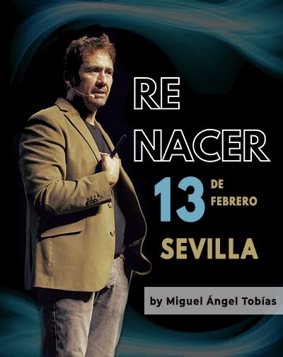 Entradas Re Nacer Miguel Ángel Tobías en Sevilla SevillaLover