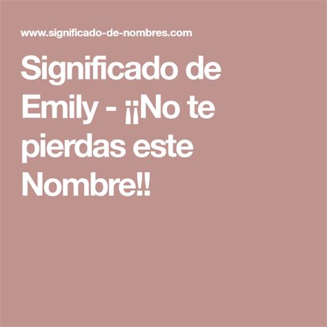 Significado De Emily No Te Pierdas Este Nombre Significado De