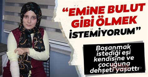 22 Yaşındaki Genç Kadından Son Dakika Haber Emine Bulut Gibi ölmek