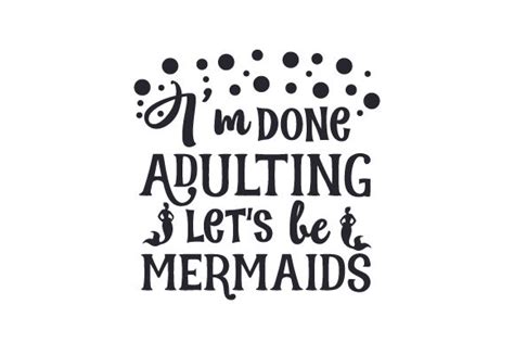 I M Done Adulting Let S Be Mermaids SVG Plotterdatei Von Creative