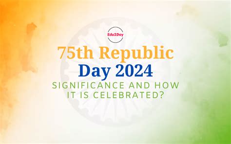 75th Republic Day 2024 Significance And How It Is Celebrated