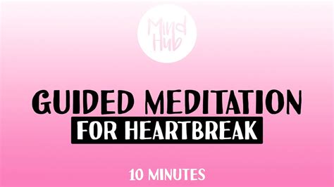 Guided Meditation For Heartbreak How To Heal From A Broken Heart