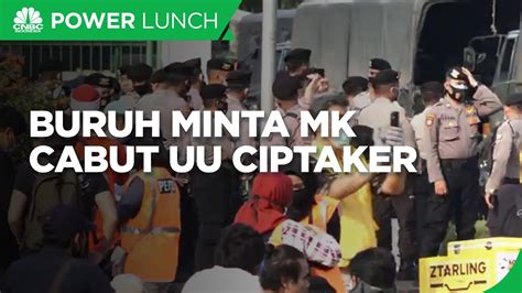 Gelar Aksi Unjuk Rasa Buruh Minta MK Cabut UU Ciptaker YouTube