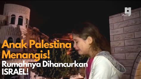 Anak Palestina Ini Menangis Rumahnya Dihancurkan Israel Youtube