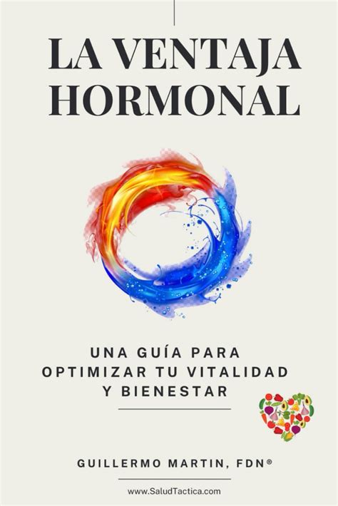 LA VENTAJA HORMONAL Una guía para optimizar tus hormonas recuperar la