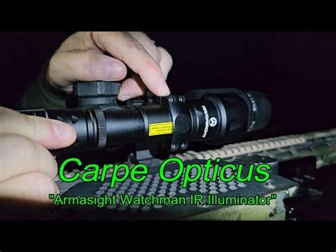 Armasight Watchman Ir Illuminator Field Test Youtube