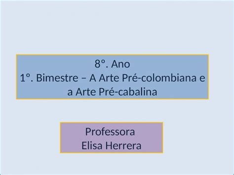 Pptx O Ano A Arte Pr Colombiana E A Arte Pr Cabralina Dokumen Tips