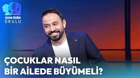 Çocuklar Nasıl Bir Ailede Büyümeli Özgür Bolat ile Anne Baba Okulu