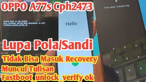 Oppo A77s Cph2473 Lupa Pola Sandi Tidak Bisa Masuk Recovery Muncul