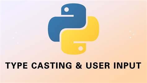 Python Type Casting And User Inputs Youtube