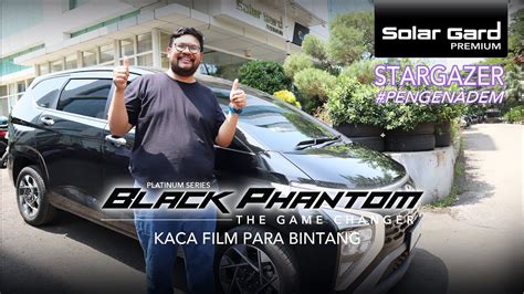 Stargazer Hifdzi Pasang Kaca Film Solar Gard Black Phantom