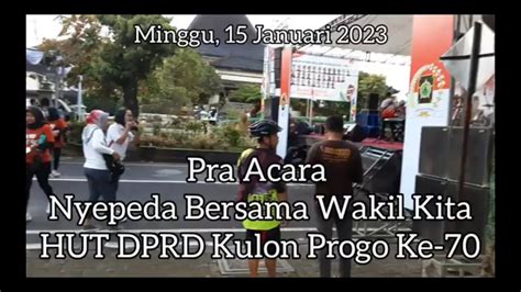 Pra Acara Nyepeda Bersama Wakil Kita Hut Dprd Kulon Progo Ke Minggu