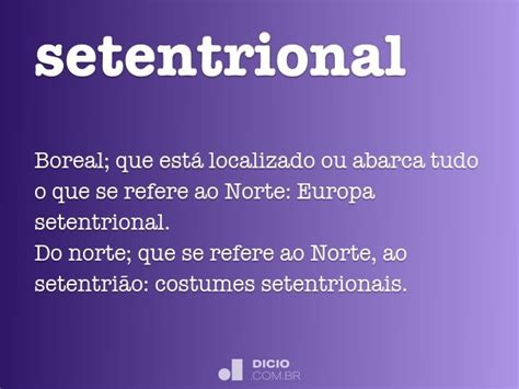 O Que É Setentrional - Setentrional - Dicio, Dicionário Online de Português