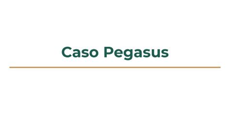 Caso Pegasus Secretaría De Seguridad Y Protección Ciudadana