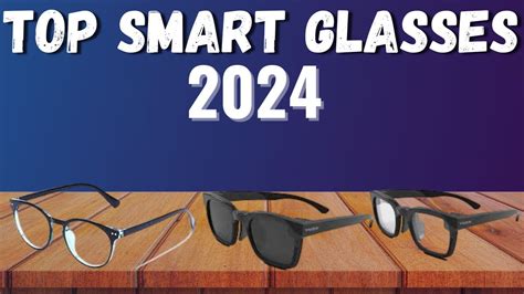 5 Best Smart Glasses 2024 Must Watch This Video Youtube