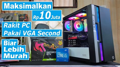 Rakit Pc Juta Pakai Vga Second Biar Maksimal With Core I F