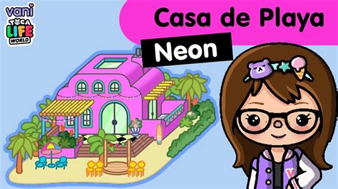 Nueva Casa De Playa Neon En Toca Life World Toca Boca Vani