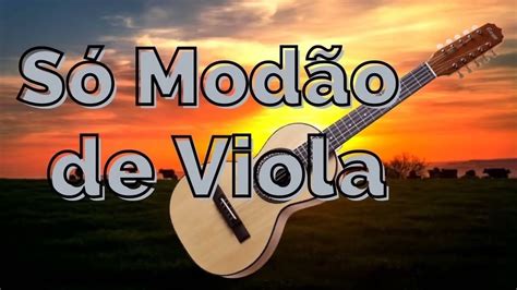 MODÃO DAS ANTIGAS AS MELHORES SERTANEJO RAIZ MODA DE VIOLA YouTube