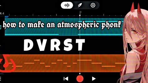 How To Make Atmospheric Phonk Dvrst Phonk Style Bandlab Studio 🖤