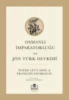 Osmanli Imparatorlugu ve Jön Türk Devrimi von Francois Georgeon Noemi