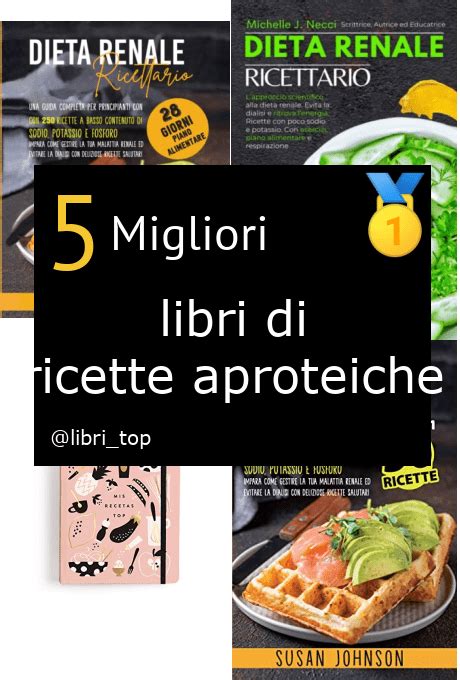 Migliori Libri Di Ricette AproteicheClassifica 2024