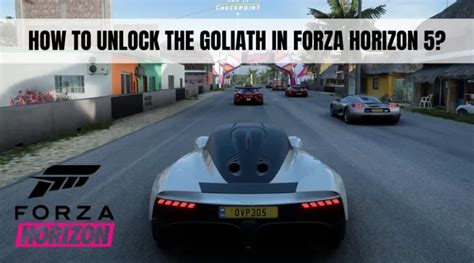 How To Unlock The Goliath In Forza Horizon 5