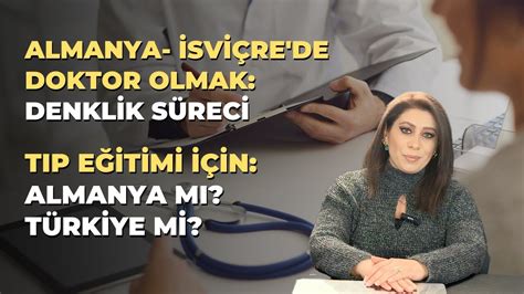 Almanya ve İsviçre de Doktor Olmak Denklik Süreci Tıp Eğitimi